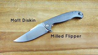 Matt Diskin - Milled Flipper Overview