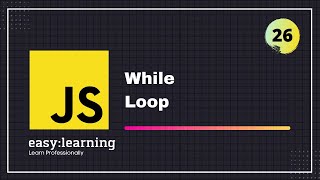 JavaScript for Beginners A -Z #26 | While Loop - JavaScript Loops