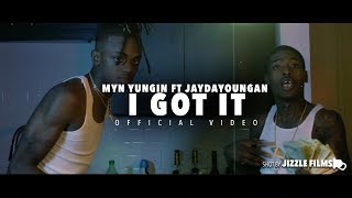 MYN Yungin - I Got It Ft. JayDaYoungan (Official Music Video) [Shot By Jizzle Films]