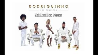 Rodriguinho  - Já Deu Pra Notar (Rodriguinho em Família )