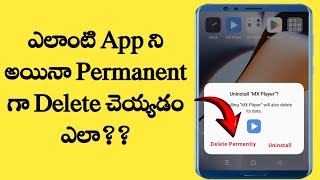 how to delete apps permanently in Telugu/How to uninstall app completely/deleting app