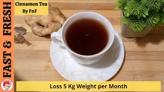 Cinnamon Tea | Lose 5kg weight | Lose Belly Fat | Healthy Cinnamon Tea by fast and fresh