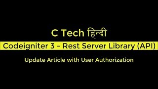 #10 #Codeigniter 3 - Rest Server Library #API Update Article with User Authorization