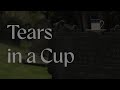 Tears in a Cup