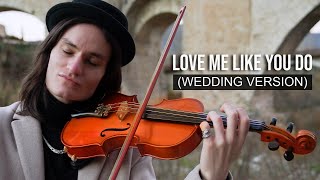WEDDING MUSIC: LOVE ME LIKE YOU DO - Ellie Goulding - Violin Cover by Caio Ferraz