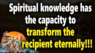 Chapter-18 Shloka 70:Spiritual knowledge has the capacity to transform the recipient eternally!!!