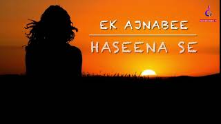 Ek Ajnabee Haseena Se | Kya Hua Tera Wada | HeavenMusic91