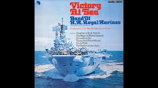 VICTORY AT SEA - Band of H.M. Royal Marines (Royal Marines School of Music)