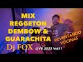 MIX REGGAETON-GUARACHA-DEMBOW-Bad bunny- KarolG y mas-Dj Fox Live 2022