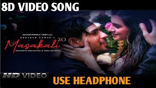 8D Video Song | Masakali 2.0 | A.R. Rahman | Sidharth Malhotra , Tara Sutaria | Tulsi K | Sachet T..