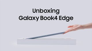 Galaxy Book4 Edge:  Unboxing | Samsung