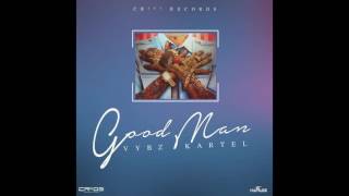 Vybz Kartel - Good Man (Raw) || October 2016 ||