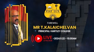 FAREWELL - MR T. KALAICHELVAN (Principal- Hartley College)