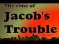 Jacob’s troubles is at hand