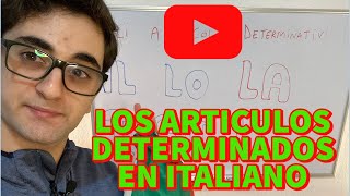 CLASE 4: LOS ARTICULOS DETERMINADOS EN ITALIANO