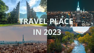 The best 10 unforgettable travel place in 2023 - Video Travel