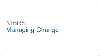 Part 3 - NIBRS: Managing Change