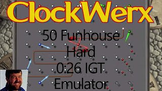 ClockWerx | Emulator | 50 Funhouse | Hard | 0:26 IGT