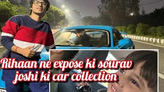 Rihaan exposed sourav joshi's car collection 😲#youtube #dailyvlog