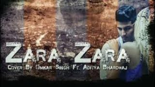Zara zara cover lyrical video ft.Omkar and Aditya bhardwaj