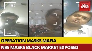 COVID-19 Mask Mafia Busted: Suppliers Selling N95 Masks At Higher Prices | India Today Investigation