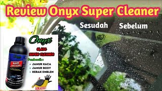 Review Onyx Glass Super Cleaner Penghilang Jamur Kaca Mobil | Video Pembuktian