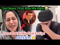 Sad News😭 Shoaib Ibrahim Ke Dost Firoz Khan Ka Intekal Ho Gaya He, Shoaib Ibrahim,Dipika Kakar Vlog