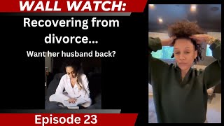 #wallwatch episode 23: Recovering from a #divorce ... does she want her x husband back? #tiamowry