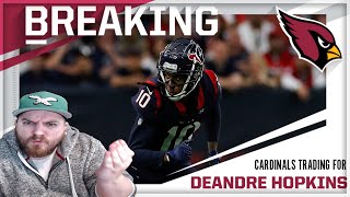 DEANDRE HOPKINS TRADED TO ARIZONA?! WTF IS GOING ON || My Reaction