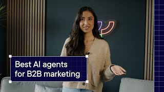 The best AI agents for B2B marketing
