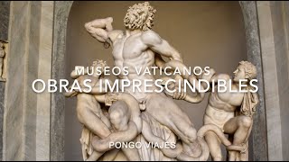 OBRAS IMPRESCINDIBLES EN LOS MUSEOS VATICANOS