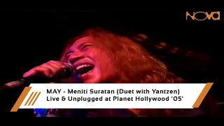 MAY - Meniti Suratan (Duet with Yantzen) | Live & Unplugged at Planet Hollywood '05'