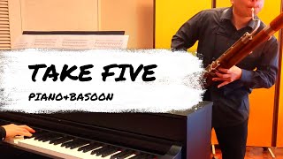 TAKE FIVE / Piano⁺Bassoon