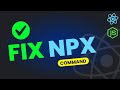NPX Create React APP Not Working | Fix Create React App Error