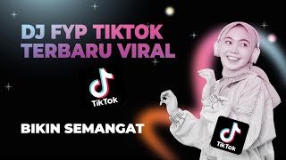 DJ Viral TikTok terbaru Full Bass Remix | Bikin FYP \u0026 Semangat !