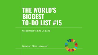 GGWCUP Clubhouse Talk: The world’s biggest to-do list (Goal 15) w/ Clara Halvorsen