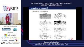 PyParis 2018 - Exploring image processing pipelines with scikit-image, joblib, ipywidgets and dash