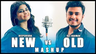 New Vs Old Indian Songs Mashup | Raj Barman Ft Deepshikha Raina