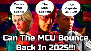 Can The MCU Bounce Back In 2025!!! | Captain America 4 Thunderbolts \u0026 The Fantastic 4