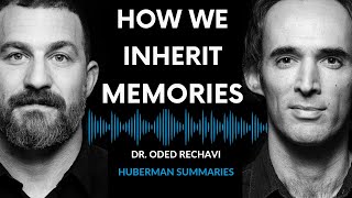 Summary of Dr. Oded Rechavi: Genes \u0026 the Inheritance of Memories Across Generations