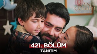 Kan Çiçekleri 421. Bölüm Fragmanı - 31 Aralık Salı