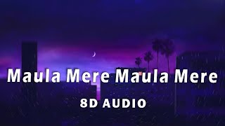 Maula Mere Maula [ 8D AUDIO ] - Lofi - ANWAR