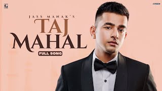 TAJ MAHAL : Jass Manak (Full Song) Sharry Nexus | Romantic Songs | GK Digital | Geet MP3