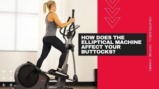 How Does the Elliptical Machine Affect Your Buttocks?