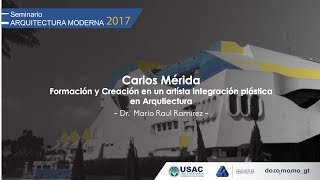 Arquitectura Moderna - Carlos Mérida, Formación y Creación en un artísta Integración plástica