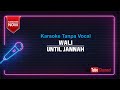 Wali - Until Jannah Karaoke No Vocal