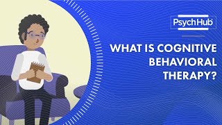 What is Cognitive Behavioral Therapy?