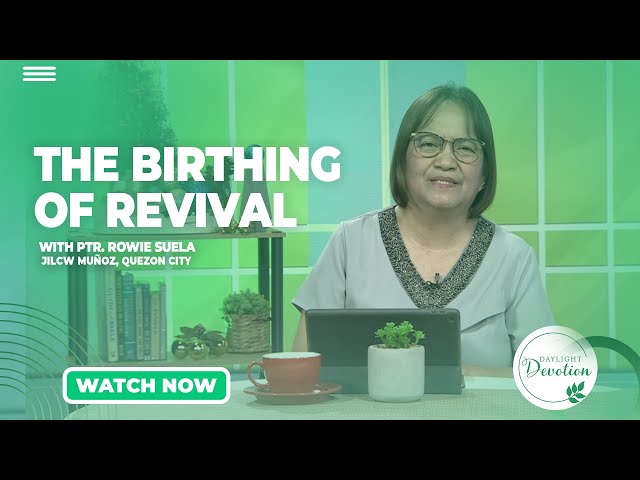 Daylight Devotion The Birthing Of Revival December 8 2023