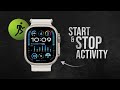 How to Start and Stop Activity on Apple Watch (tutorial)