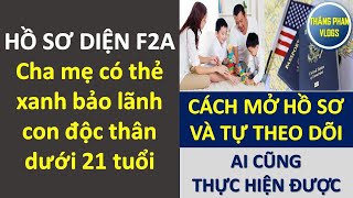 Hồ sơ diện F2A - Cha mẹ có thẻ xanh bảo lãnh con độc thân dưới 21 tuổi - Cách mở hồ sơ và theo dõi